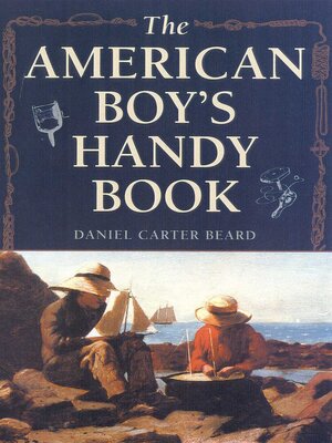 cover image of The American Boy's Handy Book